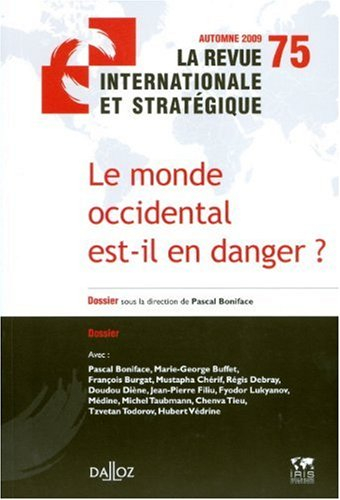 Revue internationale et stratégique, n° 75. Le monde occidental est-il en danger ?