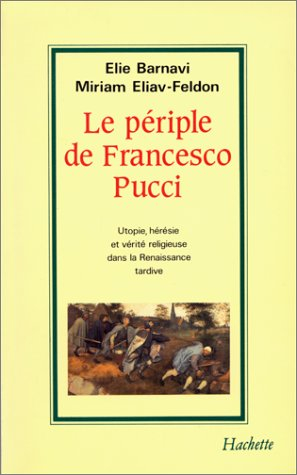 Le Périple de Francesco Pucci : utopie, hérésie et vérité religieuse dans la Renaissance tardive