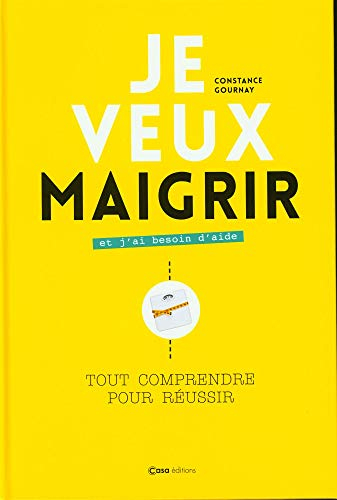 Je veux maigrir et j'ai besoin d'aide : tout comprendre pour réussir