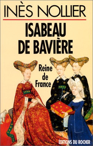 Isabeau de Bavière, reine de France