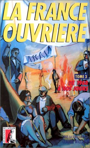 La France ouvrière : histoire de la classe ouvrière et du mouvement ouvrier français. Vol. 3. De 196