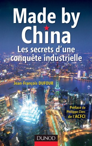 Made by China : stratégie d'une conquête industrielle