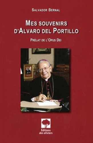 Mes souvenirs d'Alvaro del Portillo : évêque, prélat de l'Opus Dei