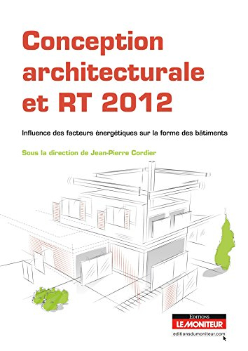Conception architecturale et RT 2012 : influence des facteurs énergétiques sur la forme des bâtiment