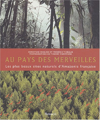 Au pays des merveilles : les plus beaux sites naturels d'Amazonie française