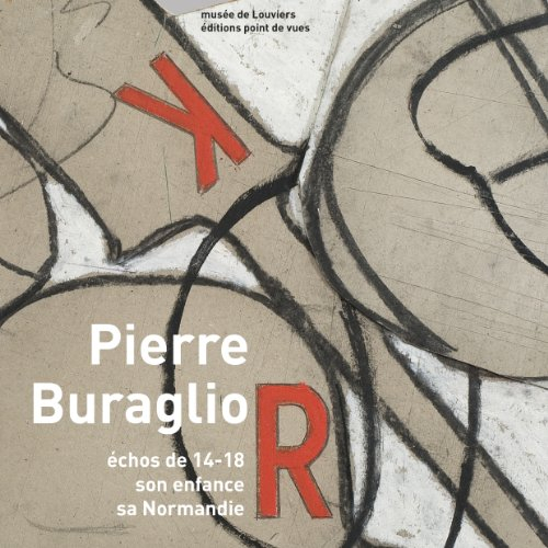 Pierre Buraglio, échos de 14-18 : son enfance, sa Normandie : exposition, Musée municipal de Louvier