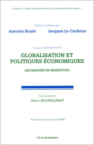 Globalisation et politiques économiques : les marges de manoeuvre : colloque du GDR CNRS-EFIQ, Pau, 