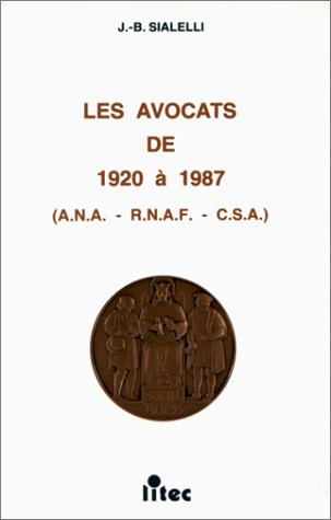 Les Avocats de 1920 à 1987 : l'Association nationale des avocats, la Confédération syndicale des avo