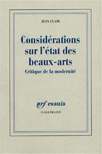 Considérations sur l'état des Beaux-Arts : critique de la modernité