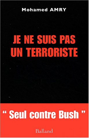 Je ne suis pas un terroriste : seul contre Bush