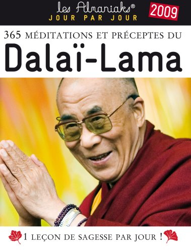 365 méditations et préceptes du Dalaï-Lama 2009 : 1 leçon de sagesse par jour !