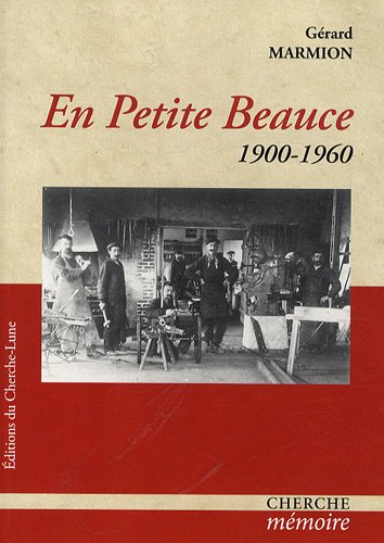En Petite Beauce: 1900-1960