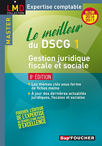 Le meilleur du DSCG 1 : gestion juridique, fiscale et sociale : millésime 2016-2017