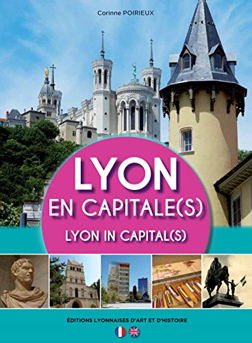 Lyon en capitale(s). Lyon in capital(s)
