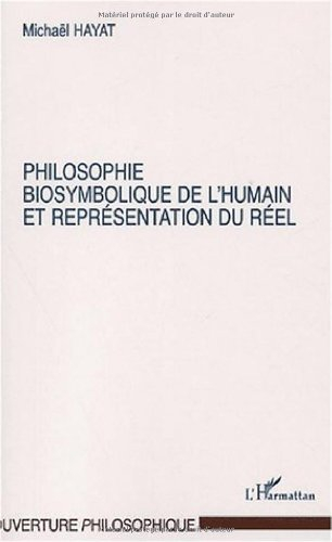 Dynamique des formes et représentation : vers une biosymbolique de l'humain. Vol. 6. Philosophie, bi