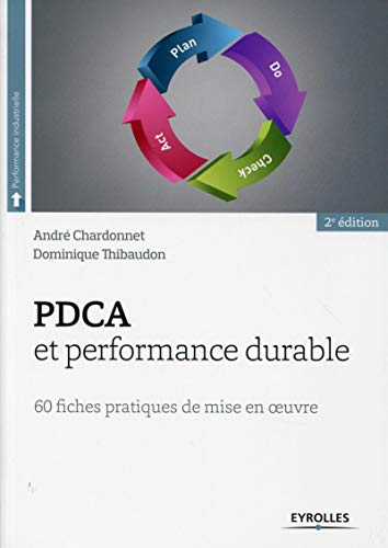 PDCA et performance durable : 60 fiches pratiques de mise en oeuvre