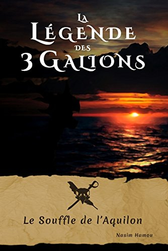 La Legende Des 3 Galions: Le Souffle de L'Aquilon