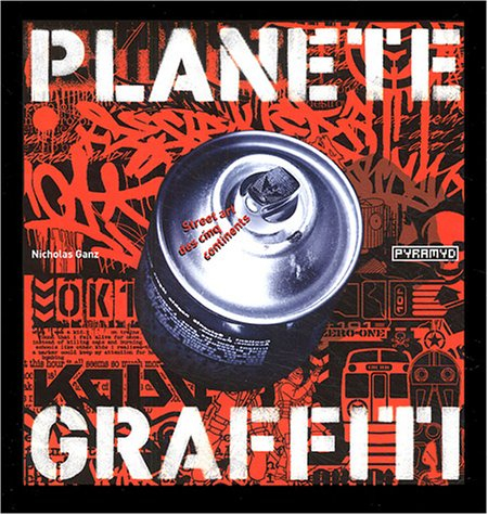 Planète graffiti : street art des cinq continents