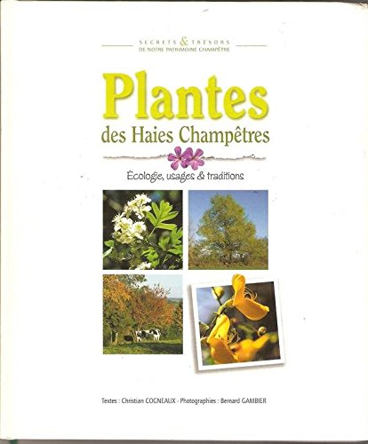 plantes des haies champêtres : ecologie, usages & traditions