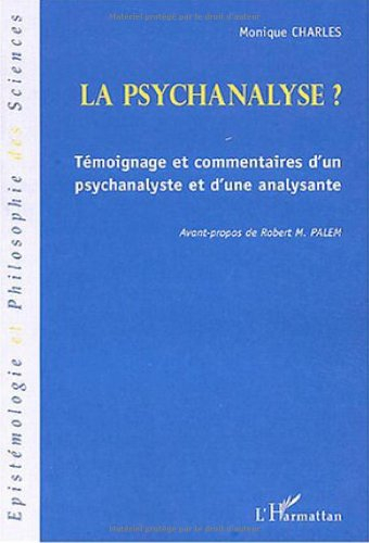 La psychanalyse ? : témoignage et commentaires d'un psychanalyste et d'une analysante