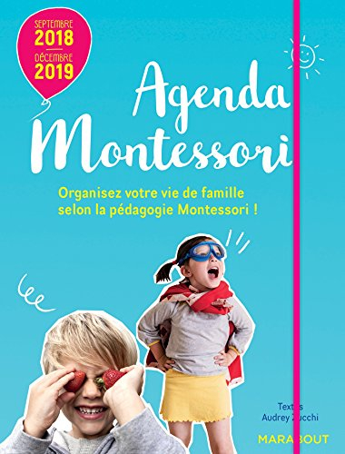 Agenda Montessori : septembre 2018-décembre 2019 : organisez votre vie de famille selon la pédagogie