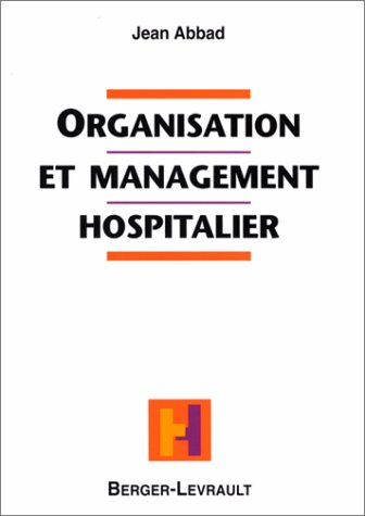 Organisation et management hospitalier : mieux gérer les ressources humaines à l'hôpital