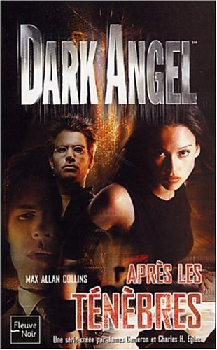 Dark Angel. Vol. 3. Après les ténèbres