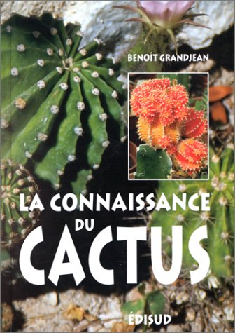 La connaissance du cactus et autres succulentes : 150 questions-réponses