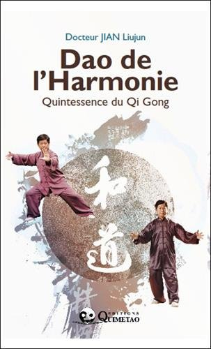 Dao de l'harmonie : quintessence du qi gong