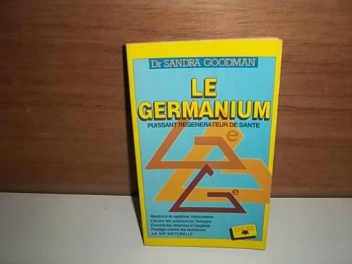Le Germanium : puissant régénérateur de santé