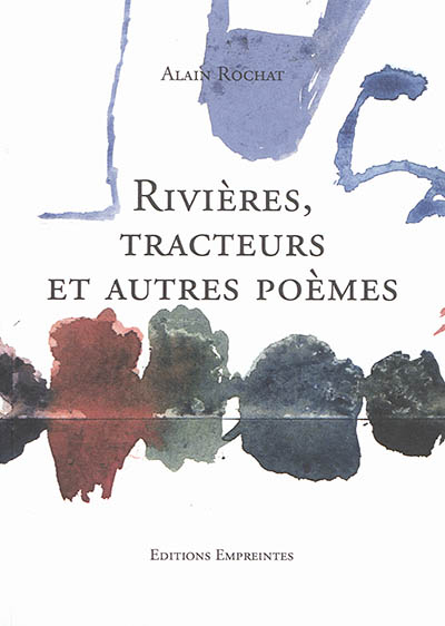 Rivières, tracteurs et autres poèmes