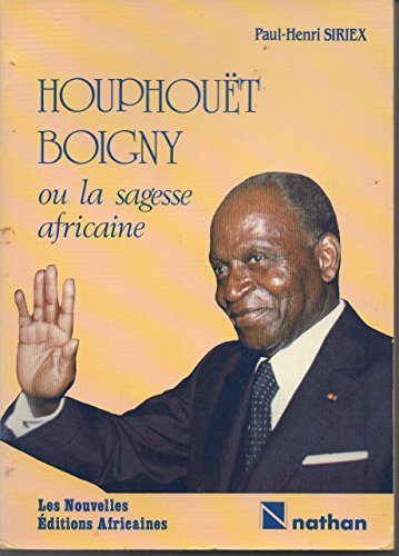 houphouët-boigny, ou, la sagesse africaine