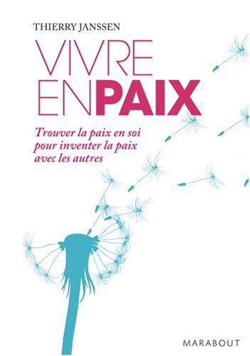 Vivre en paix : comment transformer la peur en amour