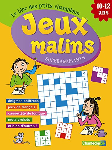 Jeux malins super amusants : le bloc des p'tits champions : énigmes chiffrées, jeux de français, cas