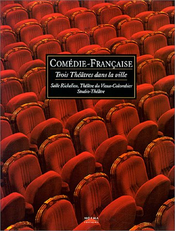Comédie-Française, trois théâtres dans la ville : salle Richelieu, théâtre du Vieux-Colombier, Studi