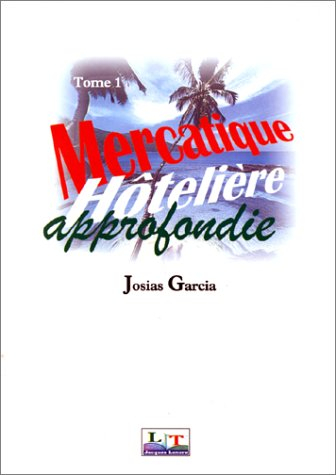 Mercatique hôtelière approfondie, 1re année. Vol. 1