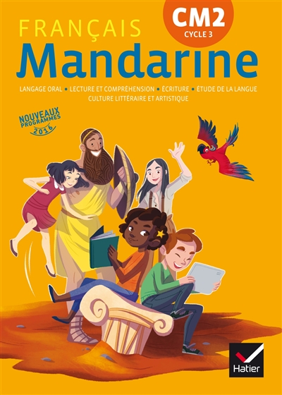 Mandarine, français CM2, cycle 3 : langage oral, lecture et compréhension, écriture, étude de la lan