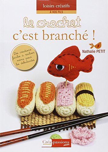 Le crochet c'est branché ! : des créations faciles à réaliser même pour les débutants