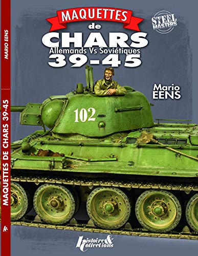 Maquettes de chars 39-45 : allemands & soviétiques