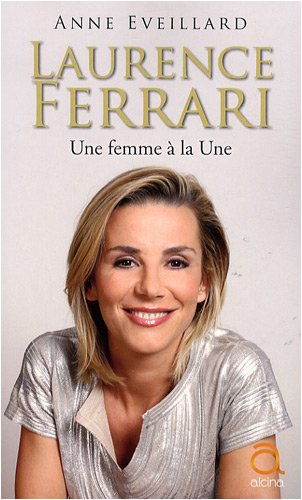 Laurence Ferrari : une femme à la Une