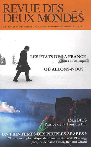 Revue des deux mondes, n° 4 (2011). Les états de la France : où allons-nous ? : actes du colloque