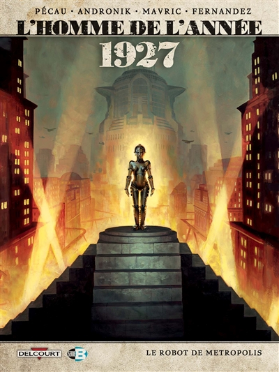 L'homme de l'année. Vol. 12. 1927 : le robot de Métropolis