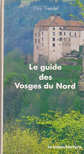 Le Guide des Vosges du Nord