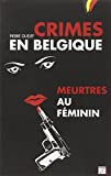 Crimes en Belgique : Meurtres au Feminin