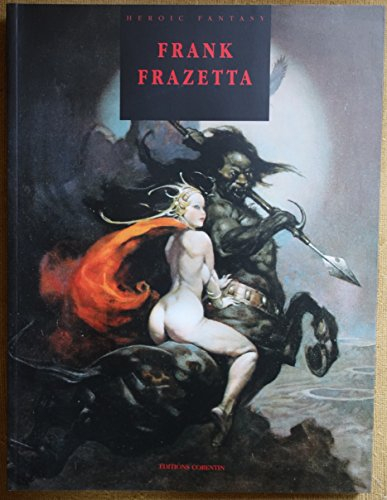 Frank Frazetta : heroic fantasy