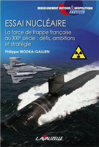 Essai nucléaire : la force de frappe française au XXIe siècle : défis, ambitions et stratégie