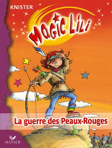 Magic Lili. Vol. 7. La guerre des Peaux-Rouges