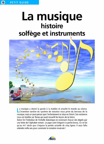 La musique : histoire, solfège et instruments