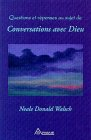 Questions et réponses sur Conversations avec Dieu