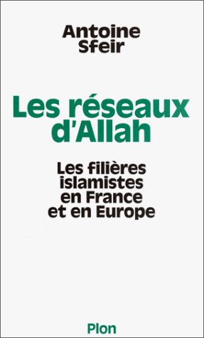 Les réseaux d'Allah : les filières islamistes en France et en Europe